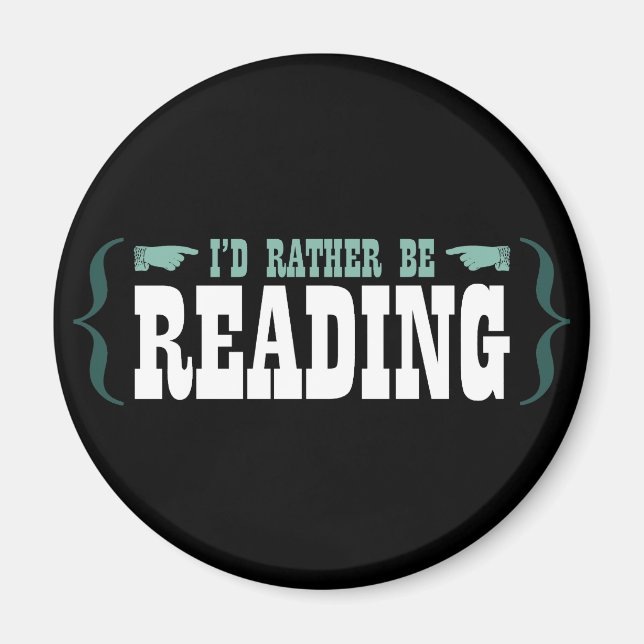 I'd Rather Be Reading Magnet (Front)