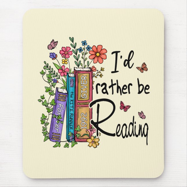 I'd Rather Be Reading Mouse Pad (Front)