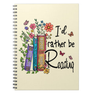 I'd Rather Be Reading Notebook