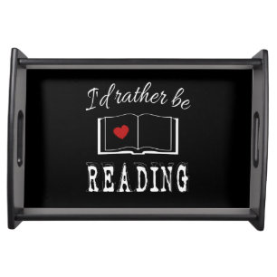 I'd rather be reading serving tray