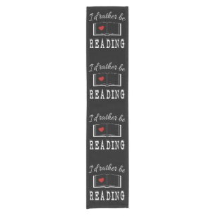 I'd rather be reading short table runner