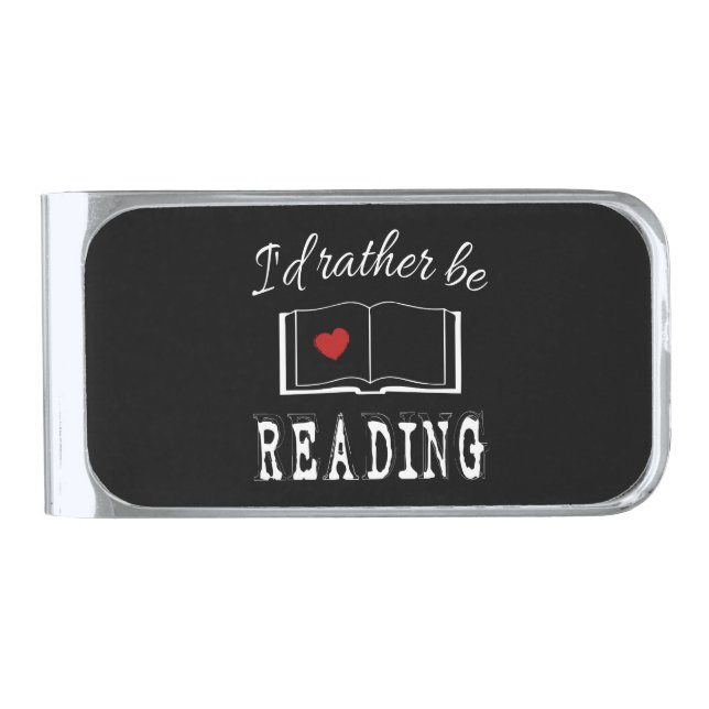 I'd rather be reading silver finish money clip (Front)