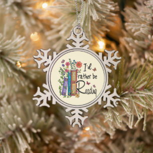 I'd Rather Be Reading Snowflake Pewter Christmas Ornament