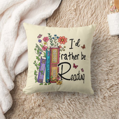 Id Rather Be Reading Throw Pillow
