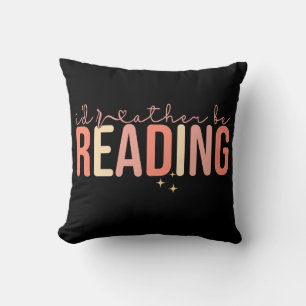 I'd rather be reading throw pillow