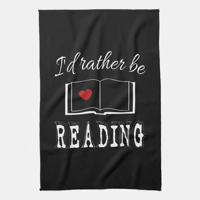 I'd rather be reading towel (Vertical)