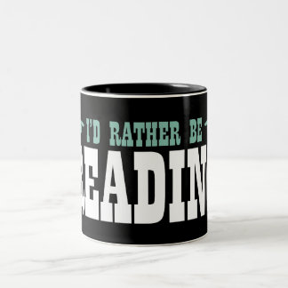 I'd Rather Be Reading Two-Tone Coffee Mug