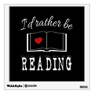 I'd rather be reading wall decal