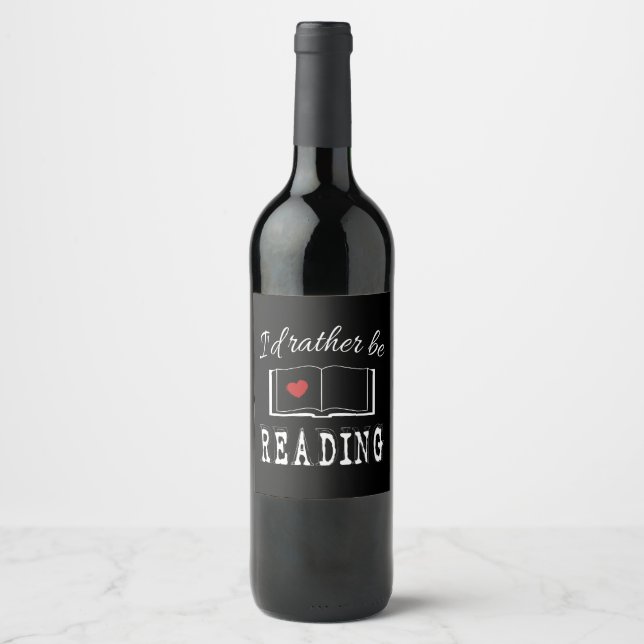 I'd rather be reading wine label (Front)