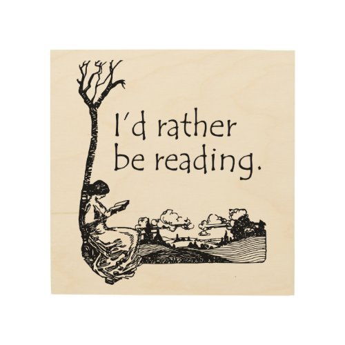 Id Rather Be Reading with Vintage Illustration Wood Wall Art