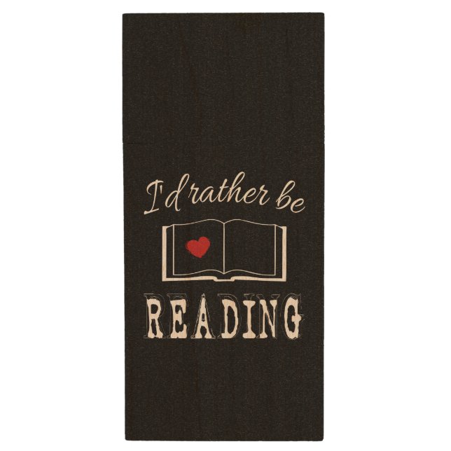 I'd rather be reading wood flash drive (Front Vertical)