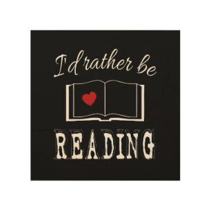 I'd rather be reading wood wall decor