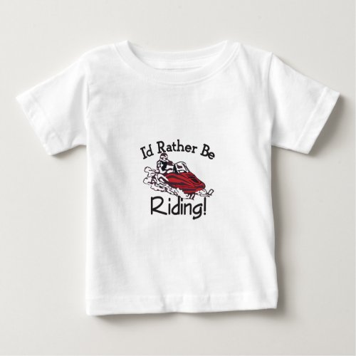Id Rather Be Riding Baby T_Shirt