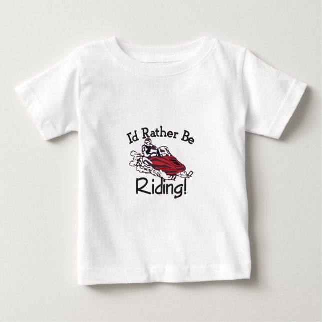 Id Rather Be Riding Baby T-Shirt (Front)
