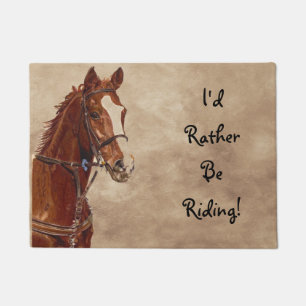 I'd Rather Be Riding! Equestrian Horse Doormat