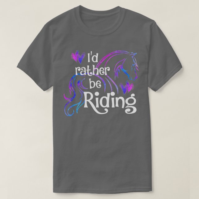 ID RATHER BE RIDING Funny Horse Equestrian Rider   T-Shirt (Design Front)