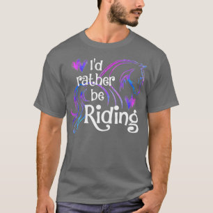 ID RATHER BE RIDING Funny Horse Equestrian Rider T-Shirt