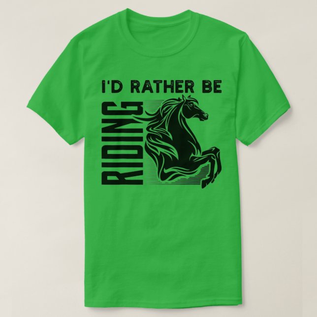 Id Rather Be Riding Funny Horse Lover Gift  T-Shirt (Design Front)