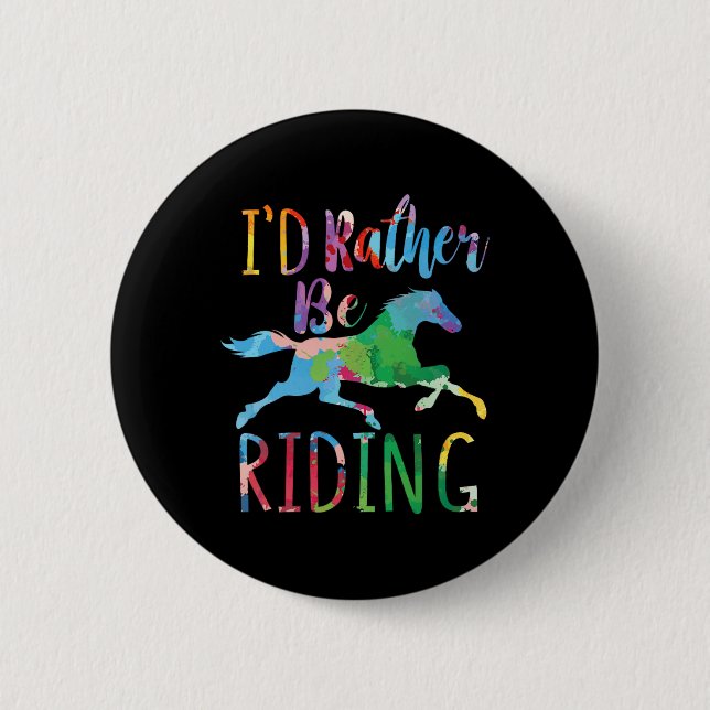 Id Rather Be Riding Funny Horseback Riding  Button (Front)