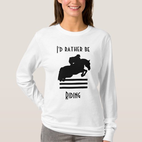 Id rather be riding horse and rider jumping T_Shirt