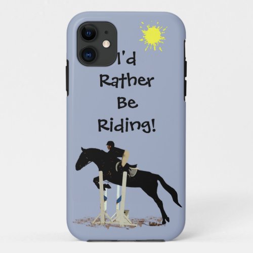 Id Rather Be Riding Horse iPhone 11 Case