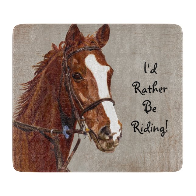 I'd Rather Be Riding Horse Cutting Board (Front)
