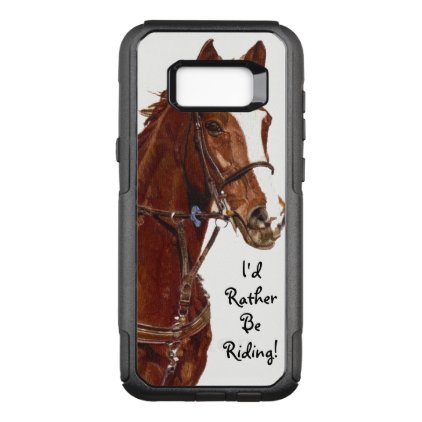 I&#39;d Rather Be Riding! Horse OtterBox Commuter Samsung Galaxy S8+ Case