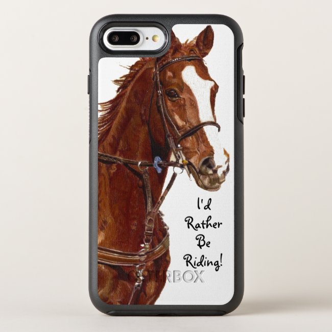 I'd Rather Be Riding! Horse OtterBox Symmetry iPhone 8 Plus/7 Plus Case