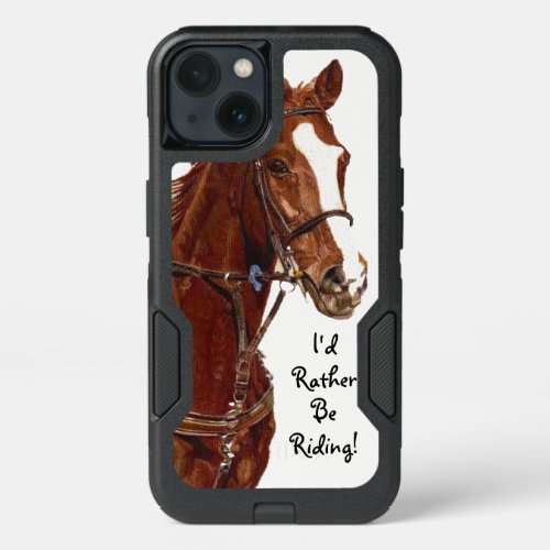 Id Rather Be Riding Horse iPhone 13 Case