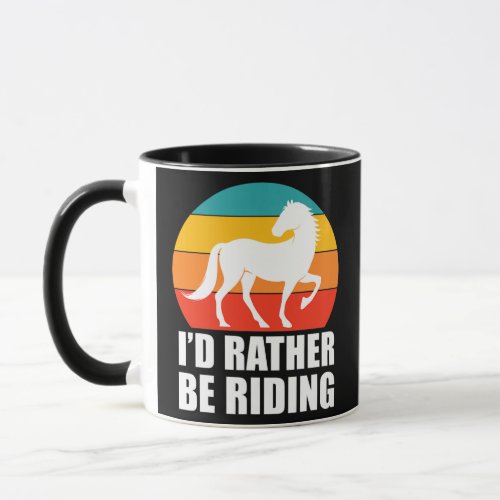Id Rather Be Riding Horse s for Women and Girls  Mug