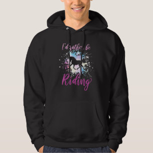Id Rather Be Riding Horseback Riding Horses 2 Hoodie