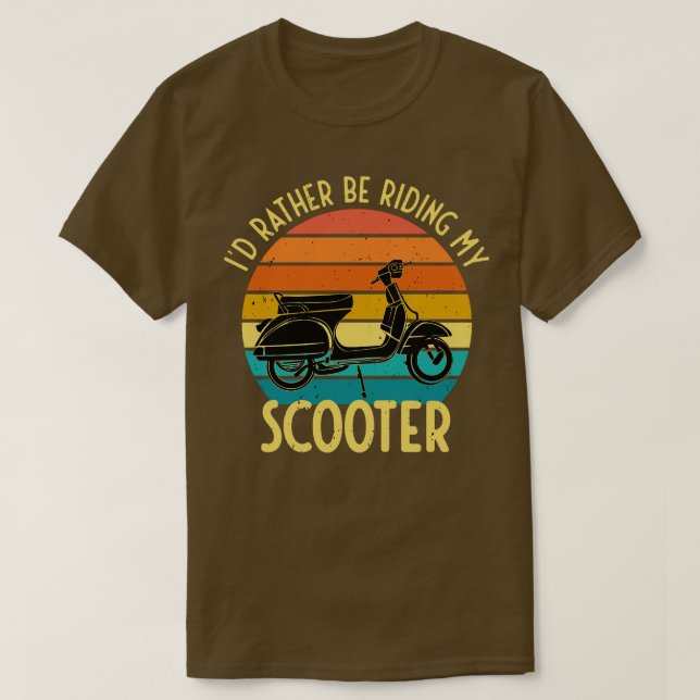 Id Rather Be Riding My Scooter Moped Bike Gift T-Shirt (Design Front)