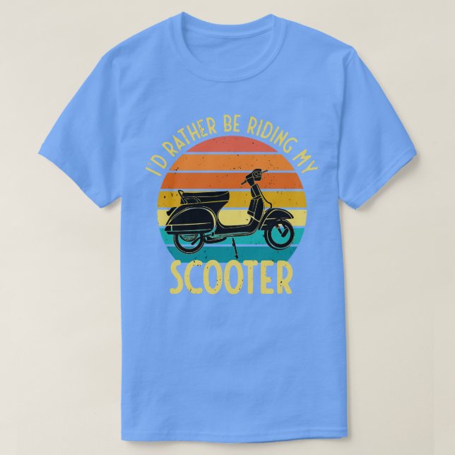 Id Rather Be Riding My Scooter Moped Bike  T-Shirt (Design Front)