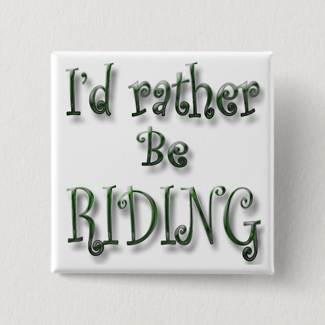 I'd rather be Riding Pinback Button (Front)