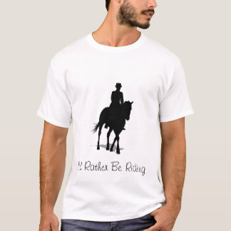 I'd Rather Be Riding - Silhouette Horse Shirt
