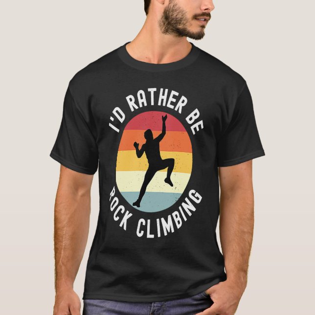 I'd Rather Be Rock Climbing T-Shirt (Front)