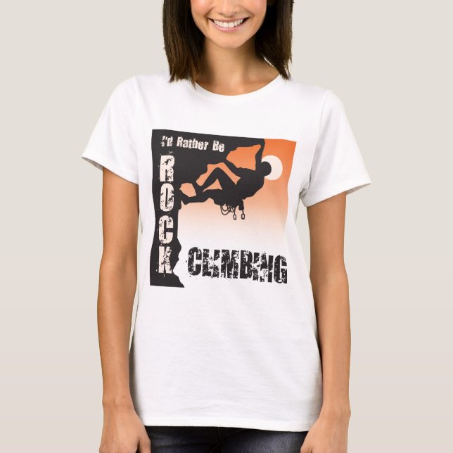 I'd Rather Be Rock Climbing T-Shirt (Front)