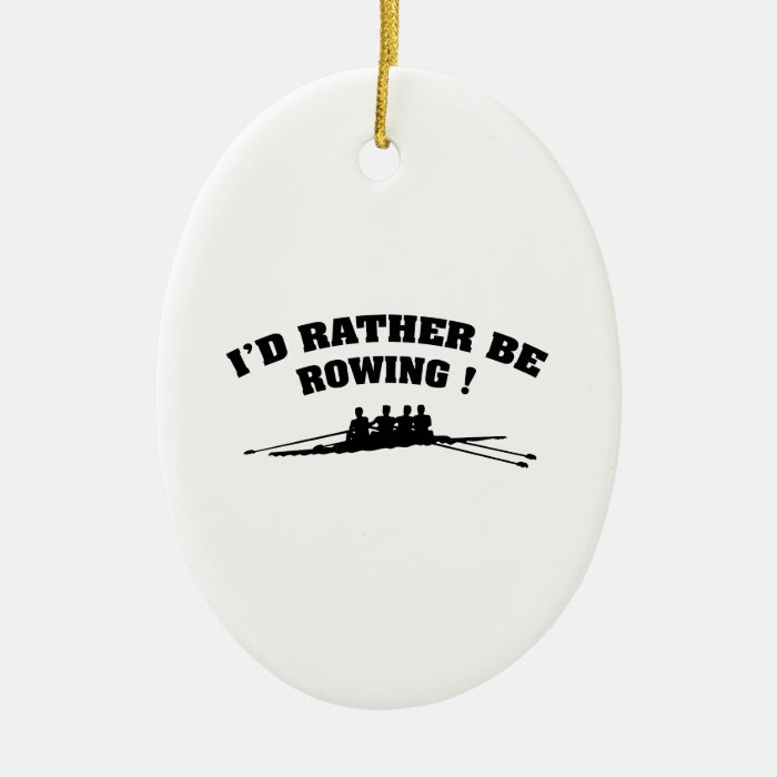 I'd Rather Be Rowing Christmas Ornament