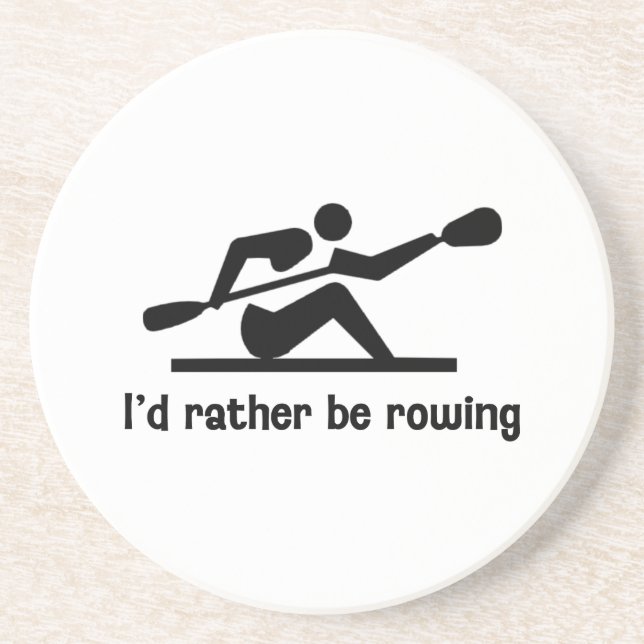 I'd rather be rowing sandstone coaster (Front)