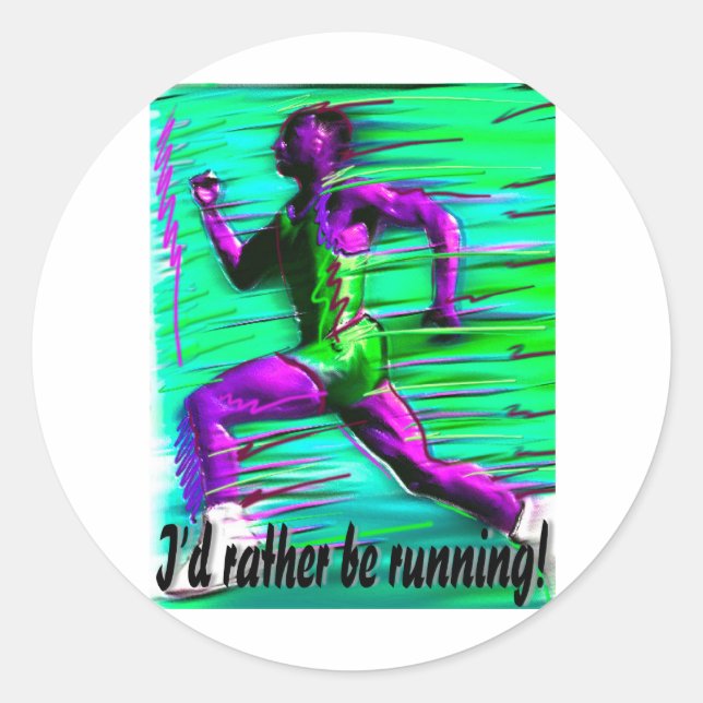 I'd Rather Be Running! Classic Round Sticker (Front)