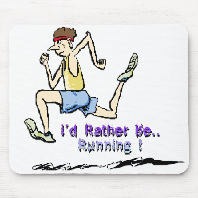 I'd Rather Be Running Mouse Pad (Front)