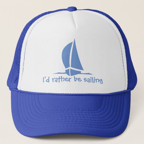 Id rather be sailing A hat for the sailor