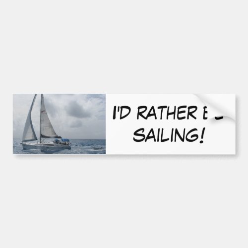 Id Rather Be Sailing Bumper Sticker