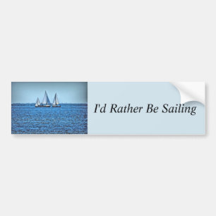 I'd Rather Be Sailing Bumper Sticker w Sailboats