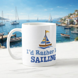 I'd Rather Be Sailing Coffee Mug