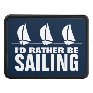 I'd rather be sailing funny custom car hitch cover