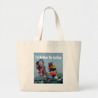 I'd Rather Be Sailing Large Tote Bag