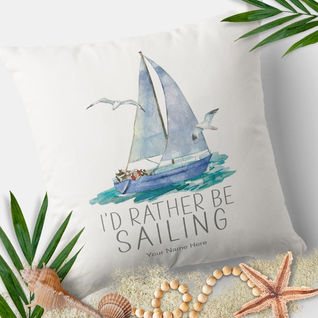 I'd Rather Be Sailing Quote - Watercolor Sailboat  Throw Pillow (Creator Uploaded)