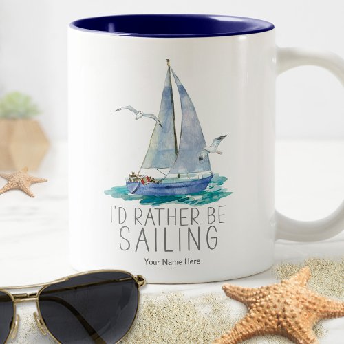 Id Rather Be Sailing Quote _ Watercolor Sailboat Two_Tone Coffee Mug