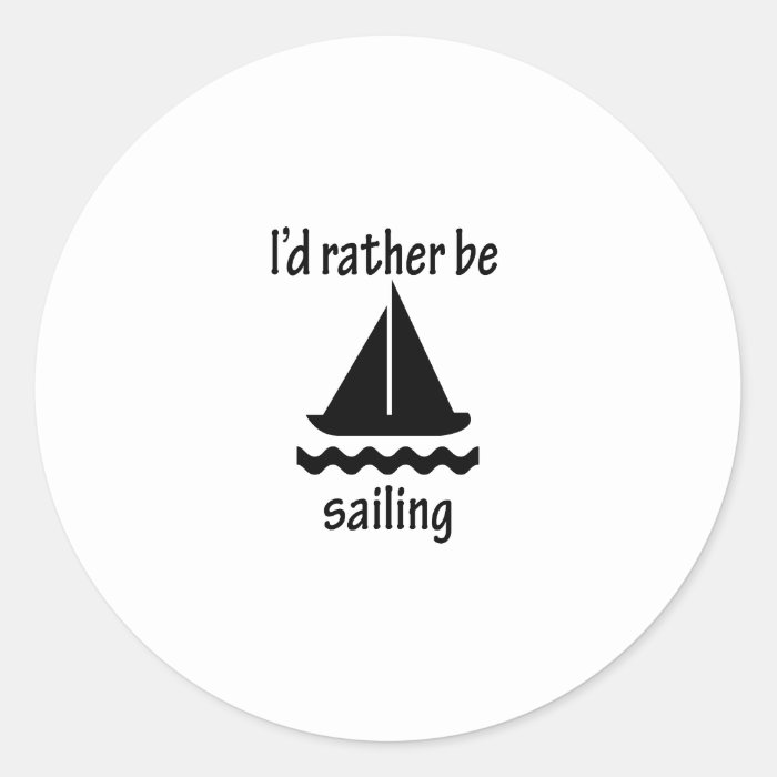 I'd Rather Be Sailing Sticker